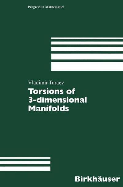 Vladimir Turaev · Torsions of 3-dimensional Manifolds - Progress in Mathematics (Paperback Book) [2002 edition] (2012)