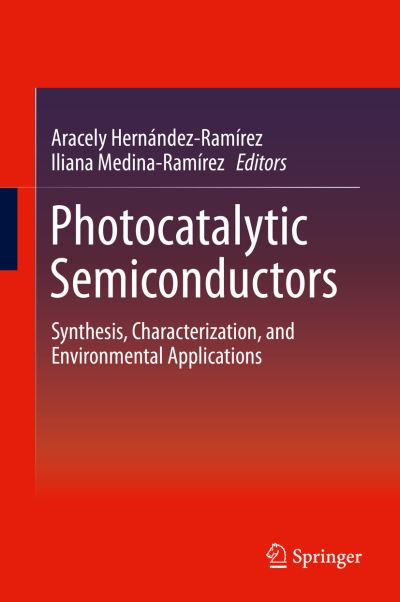 Cover for Aracely Hernandez-ramirez · Photocatalytic Semiconductors: Synthesis, Characterization, and Environmental Applications (Hardcover Book) [2015 edition] (2014)