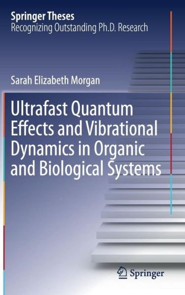 Cover for Morgan · Ultrafast Quantum Effects and Vibrational Dynamics in Organic and Biological Sys (Buch) [1st ed. 2017 edition] (2017)