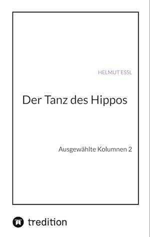 Cover for Helmut Essl · Der Tanz des Hippos (Hardcover Book) (2022)