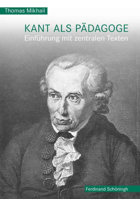 Kant als Pädagoge - Mikhail - Livros -  - 9783506785985 - 14 de julho de 2017