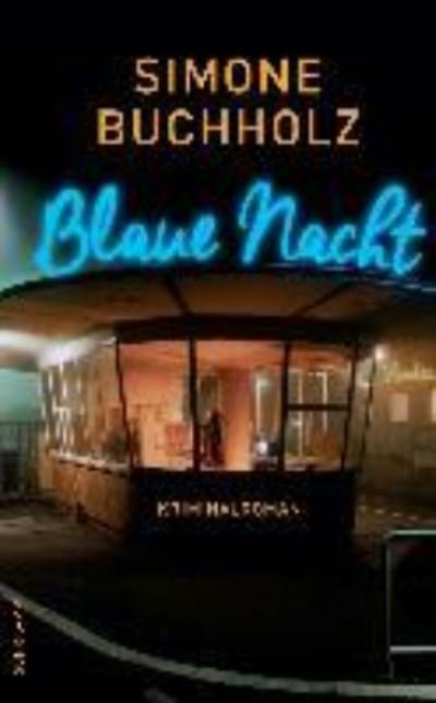 Blaue Nacht - Simone Buchholz - Books - Suhrkamp Verlag - 9783518467985 - May 1, 2017