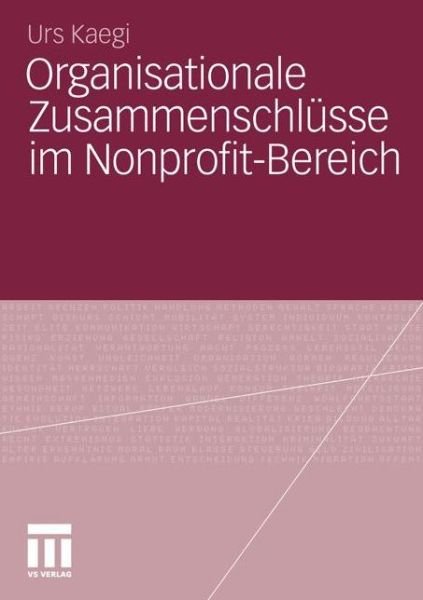 Cover for Urs Kaegi · Organisationale Zusammenschlusse Im Nonprofit-Bereich (Paperback Bog) [2012 edition] (2011)