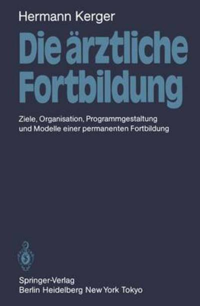Cover for Hermann Kerger · Die Arztliche Fortbildung (Paperback Book) [German edition] (1986)
