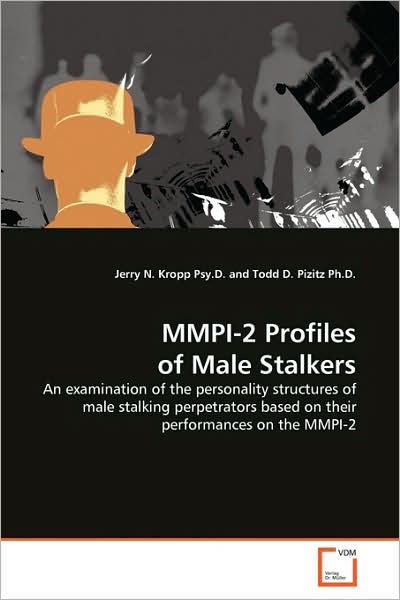 Cover for Jerry N. Kropp Psy.d. · Mmpi-2 Profiles of Male Stalkers: an Examination of the Personality Structures of Male Stalking Perpetrators Based on Their Performances on the Mmpi-2 (Paperback Book) (2009)