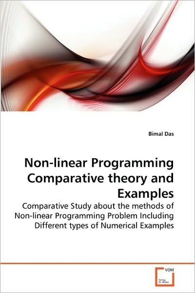 Cover for Bimal Das · Non-linear Programming Comparative Theory and Examples: Comparative Study About the Methods of Non-linear Programming Problem Including Different Types of Numerical Examples (Paperback Book) (2010)