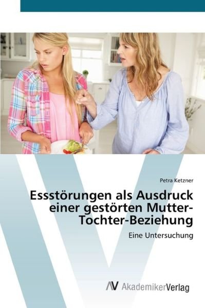 Cover for Ketzner · Essstörungen als Ausdruck einer (Bok) (2012)