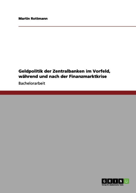 Cover for Martin Rottmann · Geldpolitik Der Zentralbanken Im Vorfeld, Wahrend Und Nach Der Finanzmarktkrise (Paperback Book) [German edition] (2011)