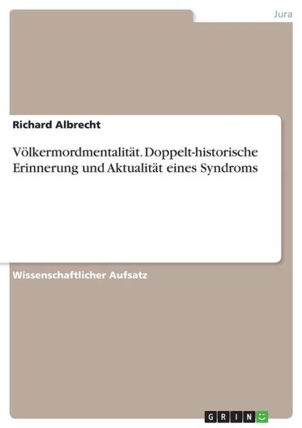 Völkermordmentalität. Doppelt- - Albrecht - Książki - Grin Verlag Gmbh - 9783656530985 - 19 stycznia 2015