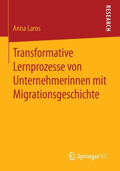 Cover for Anna Laros · Transformative Lernprozesse Von Unternehmerinnen Mit Migrationsgeschichte (Paperback Book) [2015 edition] (2015)