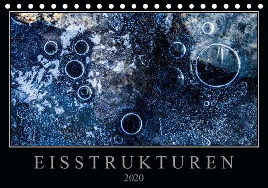 Eisstrukturen (Tischkalender 2020 - Worm - Livros -  - 9783671083985 - 