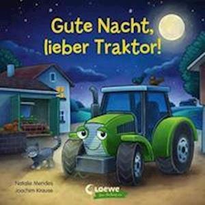 Cover for Natalie Mendes · Gute Nacht, lieber Traktor! (Buch) (2022)