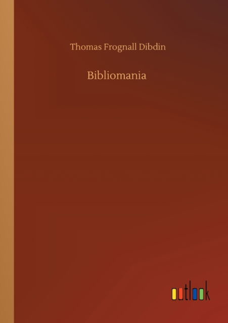 Cover for Thomas Frognall Dibdin · Bibliomania (Paperback Book) (2020)