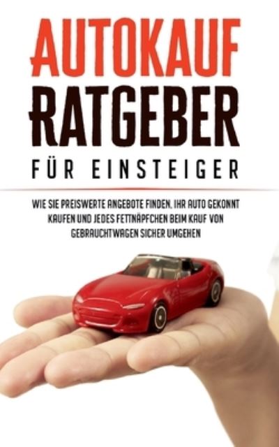 Cover for Mario Schweizer · Autokauf Ratgeber fur Einsteiger (Paperback Book) (2021)