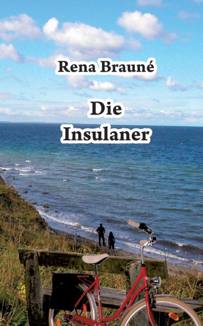 Die Insulaner - Rena Brauné - Libros - Books on Demand Gmbh - 9783755741985 - 24 de febrero de 2022