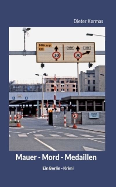 Cover for Dieter Kermas · Mauer - Mord - Medaillen (Paperback Book) (2022)