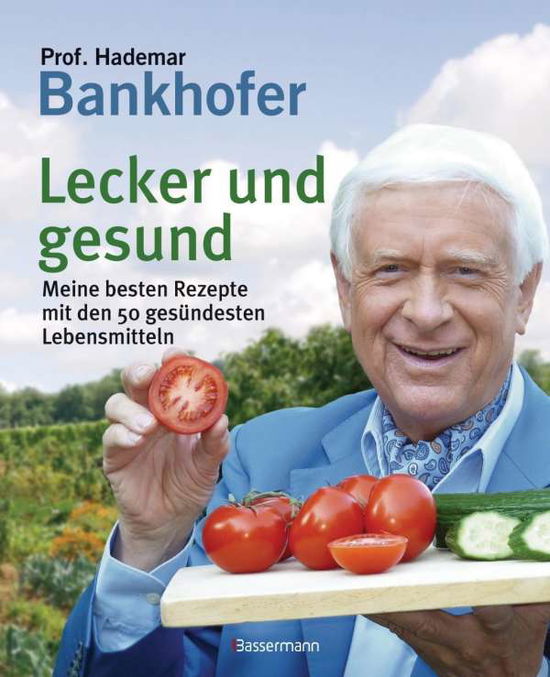 Lecker und gesund - Bankhofer - Books -  - 9783809431985 - 