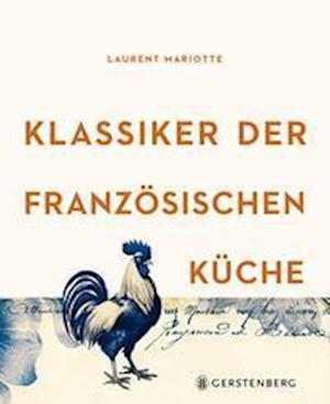 Klassiker der französischen Küche - Laurent Mariotte - Książki - Gerstenberg Verlag - 9783836921985 - 26 czerwca 2023