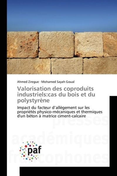Cover for Ziregue Ahmed · Valorisation Des Coproduits Industriels: Cas Du Bois et Du Polystyrene (Paperback Bog) (2018)