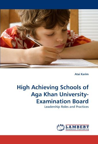 Cover for Atai Karim · High Achieving Schools of Aga Khan University-examination Board: Leadership Roles and Practices (Pocketbok) (2010)