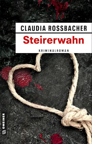 Steirerwahn - Claudia Rossbacher - Books - Gmeiner Verlag - 9783839201985 - February 9, 2022