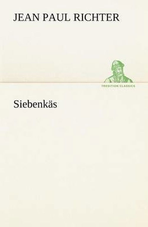 Jean Paul Richter · Siebenkäs (Tredition Classics) (German Edition) (Paperback Book) [German edition] (2012)