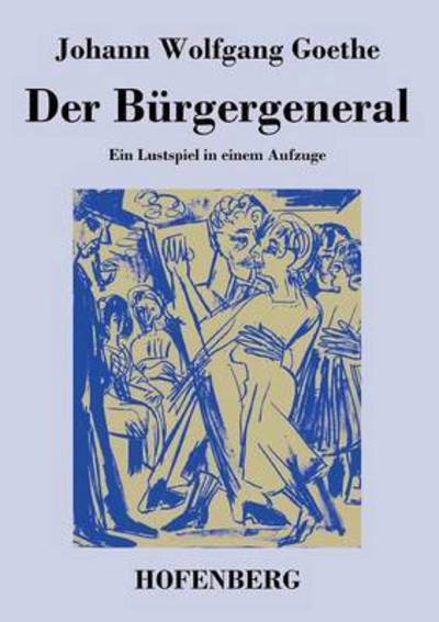 Cover for Johann Wolfgang Goethe · Der Burgergeneral (Paperback Book) (2014)