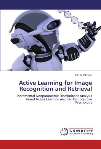 Cover for Kshitij Dhoble · Active Learning for Image Recognition and Retrieval: Incremental Nonparametric Discriminant Analysis Based Active Learning Inspired by Cognitive Psychology (Taschenbuch) (2012)