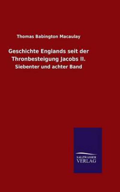 Geschichte Englands seit der T - Macaulay - Books -  - 9783846061985 - December 29, 2015