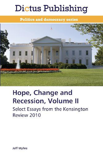 Cover for Jeff Myhre · Hope, Change and Recession, Volume Ii: Select Essays from the Kensington Review 2010 (Paperback Book) (2013)