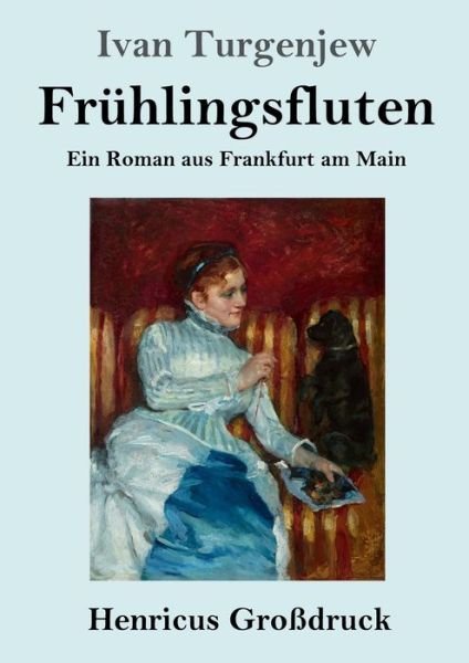 Cover for Ivan Turgenjew · Fruhlingsfluten (Grossdruck) (Paperback Bog) (2019)