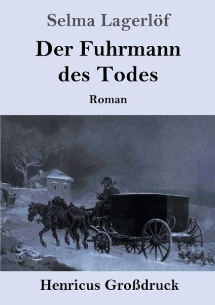 Cover for Selma Lagerlöf · Der Fuhrmann des Todes (Großdruck) (Paperback Bog) (2022)