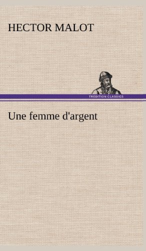 Cover for Hector Malot · Une Femme D'argent (Hardcover bog) [French edition] (2012)