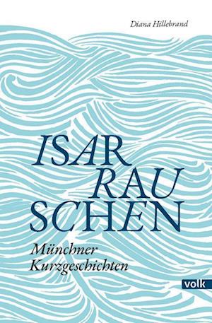 Cover for Diana Hillebrand · Isarrauschen (Paperback Bog) (2022)