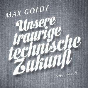 Cover for Max Goldt · Unsere Traurige Technisch.2cda (CD)
