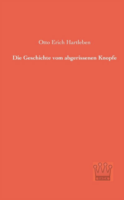 Cover for Otto Erich Hartleben · Die Geschichte Vom Abgerissenen Knopfe (Paperback Book) [German edition] (2013)