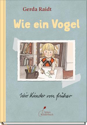 Cover for Gerda Raidt · Wie ein Vogel. Kindheitserlebnisse aus der DDR: poetisch erzählt, wunderschön illustriert. (Book) (2024)