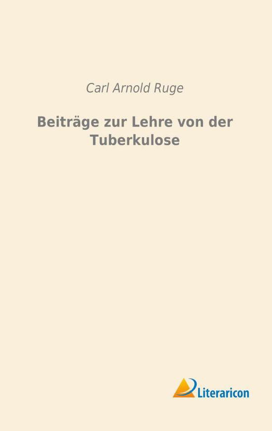 Cover for Ruge · Beiträge zur Lehre von der Tuberku (Bok)