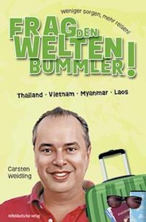 Cover for Carsten Weidling · Frag den Weltenbummler! Thailand, Vietnam, Myanmar, Laos (Book) (2023)