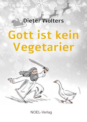 Cover for Dieter Wolters · Gott ist kein Vegetarier (Book) (2024)