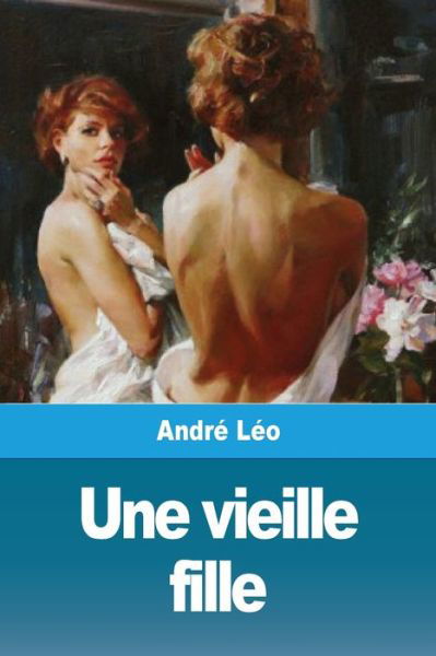 Cover for Andre Leo · Une vieille fille (Paperback Book) (2019)