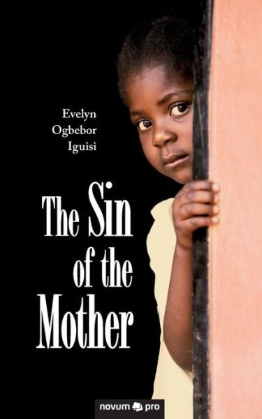 Cover for Evelyn Ogbebor Iguisi · The Sin of the Mother (Paperback Book) (2017)