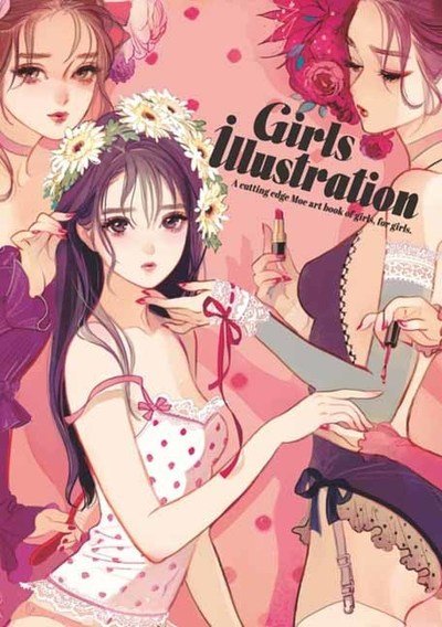 Girls Illustration: A cutting-edge Moe art book of girls, for girls - Various Artists - Livros - Pie International Co., Ltd. - 9784756251985 - 1 de setembro de 2019