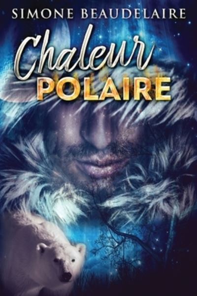 Cover for Simone Beaudelaire · Chaleur Polaire (Pocketbok) [Edition a Gros Caracteres edition] (2021)