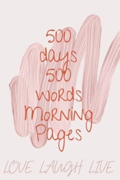 Cover for Cristie Jameslake · 500 Days 500 Words Morning Pages (Paperback Book) (2021)