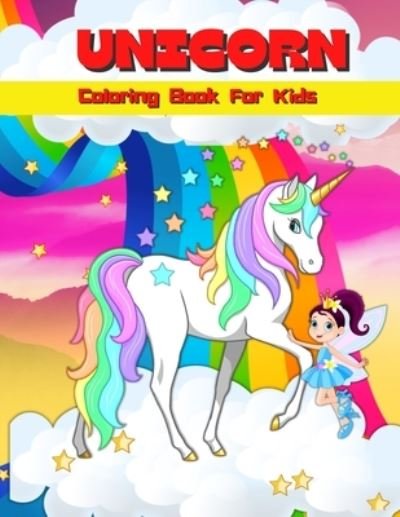 Cover for Wolfe Cobb · Unicorn Coloring Book For Kids: Cute Unicorn Coloring And Activity Book For Kids Unicorn Coloring Pages For Girls And Boys Ages 4-8, 6-9 Big Illustrations For Painting (Paperback Book) (2021)