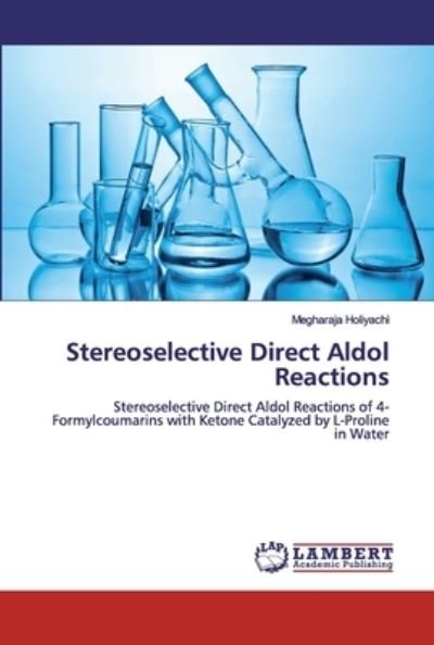 Cover for Holiyachi · Stereoselective Direct Aldol (Book) (2019)