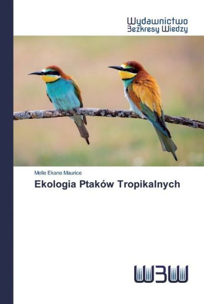 Ekologia Ptaków Tropikalnych - Maurice - Kirjat -  - 9786200813985 - keskiviikko 27. toukokuuta 2020