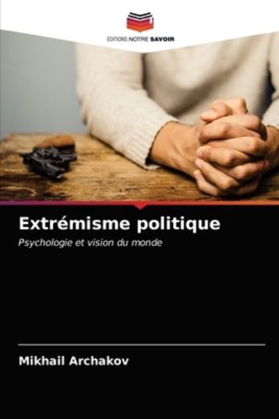 Cover for Mikhail Archakov · Extremisme politique (Paperback Book) (2021)