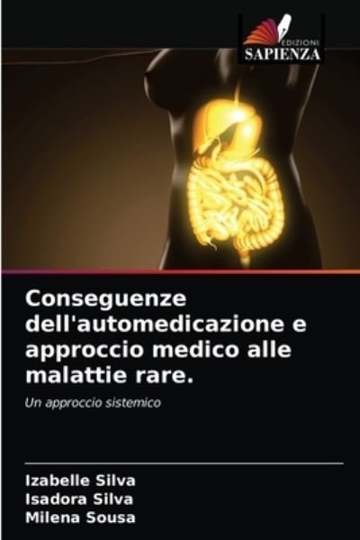 Cover for Izabelle Silva · Conseguenze dell'automedicazione e approccio medico alle malattie rare. (Paperback Bog) (2021)